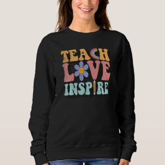 Lehre Liebe Inspirieren Retro Groovy Lehrer Frauen Sweatshirt