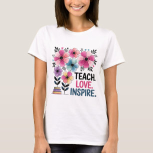 Lehre Liebe Inspiriert Shirt   Blumenlehrer-T-Shir