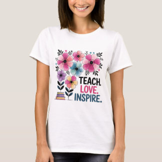 Lehre Liebe Inspiriert Shirt | Blumenlehrer-T-Shir