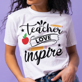 Lehre, Liebe und Inspirier T-Shirt