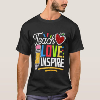 Lehre Liebe und Inspirier zurück zum Lehrerlehrer T-Shirt