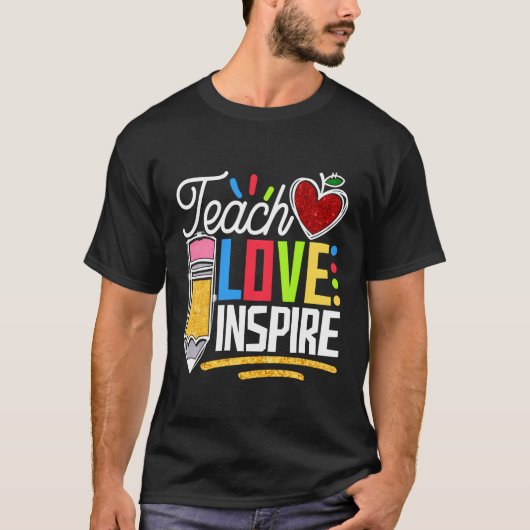 Lehre Liebe und Inspirier zurück zum Lehrerlehrer T-Shirt (Vorderseite)