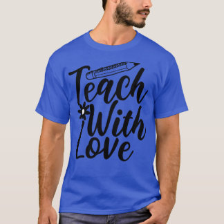 Lehre mit Liebe T-Shirt