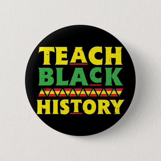 Lehre Schwarze Geschichte Schule Funny Black Teach Button (Vorderseite)