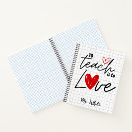 Lehre zu lehren ist Liebe Lehrer personalisiert Notizblock