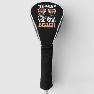 Lehren Ich dachte, Sie sagten Strand Lehrer Groovy Golf Headcover