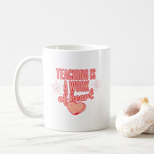 Lehren ist ein Werk des Herzens Kaffeetasse (Mit Donut)