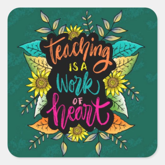 Lehren ist ein Werk des Herzens Quadratischer Aufkleber (Vorderseite)