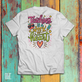 Lehren ist eine Herzensarbeit Süße Farbige Lehreri T-Shirt