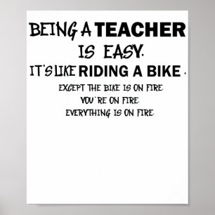 Lehren ist einfach, wie ein Fahrrad auf dem Feuer  Poster