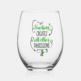 Lehren schafft alle anderen Berufe Weinglas Ohne Stiel