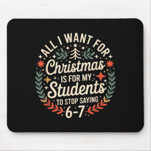 Lehrer 6-7 Sechs Sieben Ich Will, Dass Meine Schül Mousepad