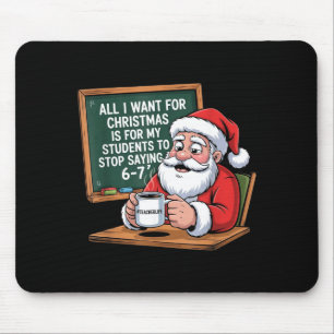 Lehrer 6-7 Sechs Sieben Ich Will, Dass Meine Schül Mousepad