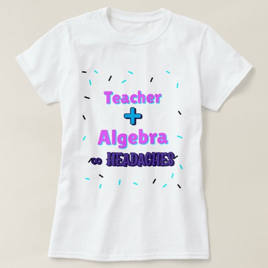 Lehrer + Algebra ∞ Lehrer Mathematiker Algebra Leh T-Shirt (Design vorne)
