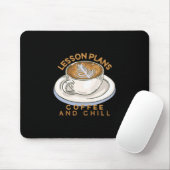 Lehrer Art Lektion plant Kaffee und Kill Mousepad (Mit Mouse)