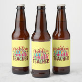 Lehrer Art Problem Solver Mathematiker Lehrer Bierflaschenetikett (Flaschen)