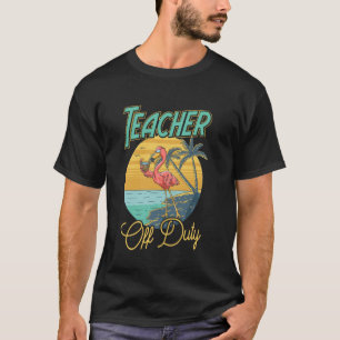 Lehrer AUßERHALB DES DIENSTES Sommer Stimmung Flam T-Shirt