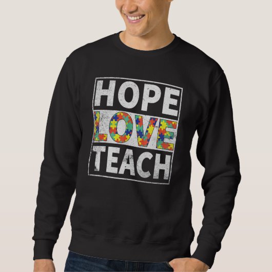 Lehrer Autismus Bewusstsein Hoffnung Liebe Lehrer  Sweatshirt (Vorderseite)