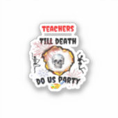 Lehrer - Bis zum Tod tun wir Party Classic Aufkleber (Vorderseite)