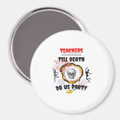 Lehrer - Bis zum Tod tun wir Party Classic Magnet (Vorderseite/Rückseite)