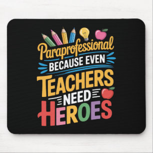 Lehrer brauchen Helden Para Lehrer unterrichten Pa Mousepad