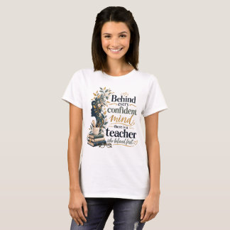 Lehrer-Dankbarkeits-T-Shirt – Hinter jedem Selbstv T-Shirt