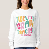 Lehrer der 12. Klasse Bunter Text Sweatshirt (Vorderseite)