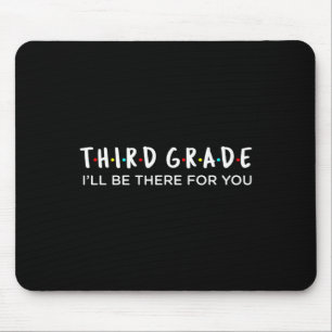 Lehrer der 3. Klasse Ich werde für dich da sein De Mousepad