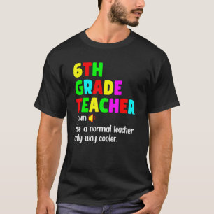 Lehrer der 6. Klasse Definition glücklich ersten T T-Shirt
