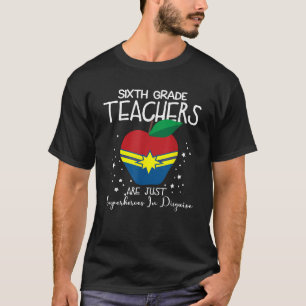 Lehrer der 6. Klasse sind einfach Superhelden in D T-Shirt