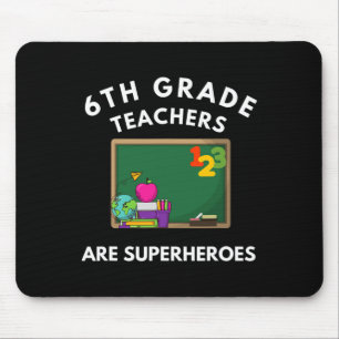 Lehrer der 6. Klasse sind Superhelden Männer Fraue Mousepad