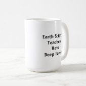 Lehrer der Erdwissenschaften haben tiefe Schichten Kaffeetasse (VorderseiteRechts)