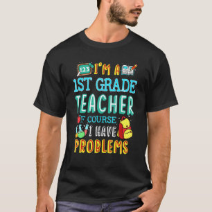 Lehrer der ersten Klasse Schulklassenproblem 1. Ta T-Shirt