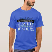Lehrer der Future Leaders High School Lehrer T-Shirt (Vorderseite)