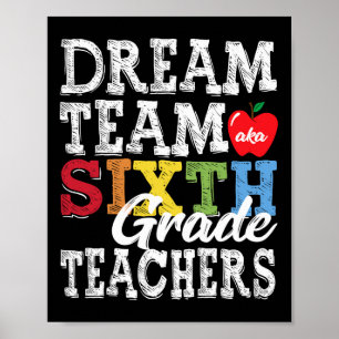 Lehrer der sechsten Klasse Tee Dream Team aka 6. K Poster