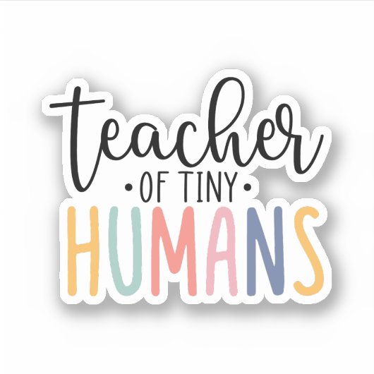 Lehrer der Tiny Humans, Lehrerin für Wertschätzung Aufkleber (Vorderseite)