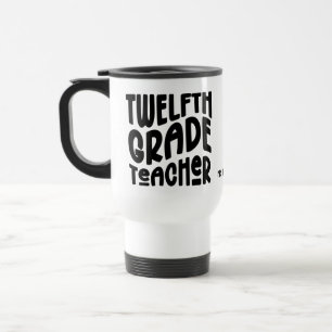 Lehrer der zwölften Klasse schwarze Typografie Reisebecher