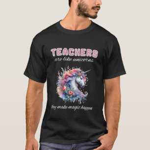 Lehrer Einhorn Macht Magie Geschehen Hübsche Flora T-Shirt