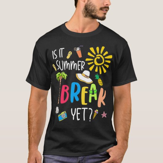 Lehrer Ende des Jahres ist es Sommer Break noch le T-Shirt (Vorderseite)