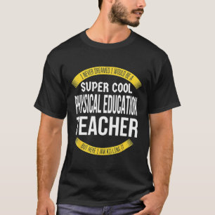 Lehrer - Funny Physical Bildung Lehrer Geschenk Ap T-Shirt
