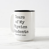 Lehrer Funny Tränen meiner Physik-Studenten Zweifarbige Tasse (Vorderseite Links)