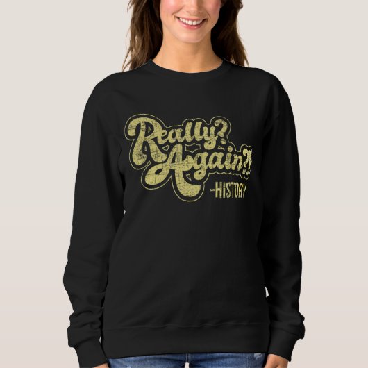 Lehrer für Geschichte Sweatshirt (Vorderseite)