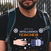 Lehrer für künstliche Intelligenz - Mann und Masch T-Shirt