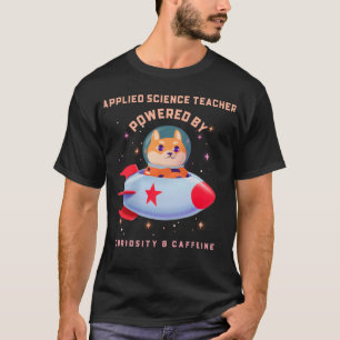 Lehrer für Naturwissenschaften, angetrieben von Ne T-Shirt