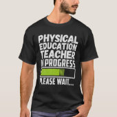 Lehrer für physische Bildung in der Zukunft PE T T-Shirt (Vorderseite)