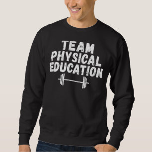 Lehrer für physische Bildung Sweatshirt
