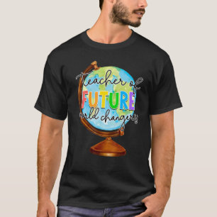 Lehrer für zukünftige Weltwandler Lehrerin für Leb T-Shirt