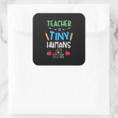 Lehrer Geschenklehrer Tiny Humans Quadratischer Aufkleber (Tasche)