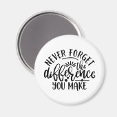 Lehrer gestalten den Unterschied nie vergessen Magnet (Vorderseite/Rückseite)