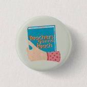 Lehrer Gonna lehren große Button (Vorderseite)